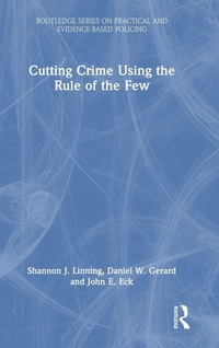 Enlarge image Cover: Cutting Crime Using the Rule of the Few - Routledge