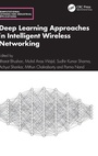 Cover: Deep Learning Approaches in Intelligent Wireless Networking - CRC Press