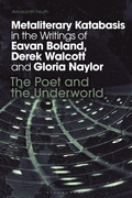 Cover: Metaliterary Katabasis in the Writings of Eavan Boland, Derek Walcott and Gloria Naylor - Bloomsbury Academic