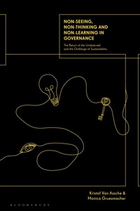 Enlarge image Cover: Non-seeing, Non-thinking and Non-learning in Governance - Bloomsbury Academic
