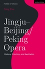 Cover: Jingju - Beijing/Peking Opera - Methuen Drama