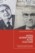 Cover: Moral Superpower in the Cold War - Bloomsbury Academic