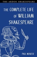 Cover: The Complete Life of William Shakespeare - The Arden Shakespeare