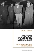 Cover: American Power in the Netherlands - Bloomsbury Academic