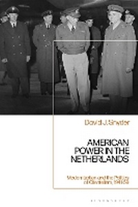 Enlarge image Cover: American Power in the Netherlands - Bloomsbury Academic
