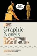 Cover: Using Graphic Novels to Connect with Classic Literature - Bloomsbury Academic