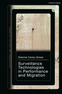 Cover: Surveillance Technologies in Performance and Migration - Methuen Drama