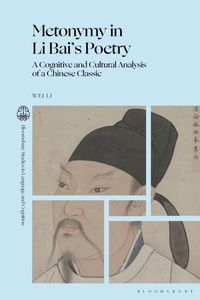 Enlarge image Cover: Metonymy in Li Bai's Poetry - Bloomsbury Academic