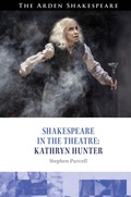 Cover: Shakespeare in the Theatre Kathryn Hunter - The Arden Shakespeare