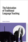 Cover: The Fabrication of Traditional Language Teaching - Bloomsbury Academic