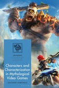 Cover: Characters and Characterization in Mythological Video Games - Bloomsbury Academic