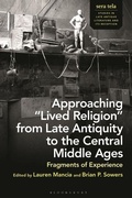 Cover: Approaching "Lived Religion" from Late Antiquity to the Central Middle Ages - Bloomsbury Academic