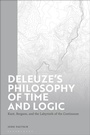 Cover: Deleuze's Philosophy of Time and Logic - Bloomsbury Academic