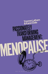 Enlarge image Cover: Passionately Transforming Management: Menopause - Bloomsbury Academic