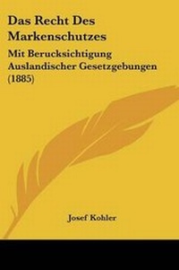 Abbildung von: Das Recht Des Markenschutzes - Kessinger Publishing