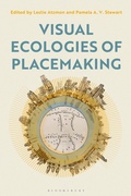 Cover: Visual Ecologies of Placemaking - Bloomsbury Visual Arts