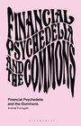 Cover: Financial Psychedelia and the Commons - Bloomsbury Academic