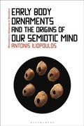 Cover: Early Body Ornaments and the Origins of Our Semiotic Mind - Bloomsbury Academic
