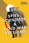 Cover: Spies, Scientists, and Cold War Fictions - Bloomsbury Academic
