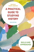 Cover: A Practical Guide to Studying History - Bloomsbury Academic