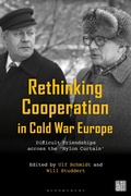 Cover: Rethinking Cooperation in Cold War Europe - Bloomsbury Academic
