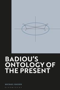 Enlarge image Cover: Badiou's Ontology of the Present - Bloomsbury Academic