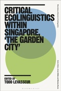 Cover: Critical Ecolinguistics Within Singapore, 'the Garden City' - Bloomsbury Academic