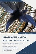 Cover: Indigenous Nation Building in Australia - Bloomsbury Academic