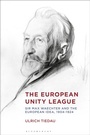 Cover: The European Unity League - Bloomsbury Academic