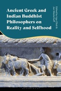 Cover: Ancient Greek and Indian Buddhist Philosophers on Reality and Selfhood - Bloomsbury Academic