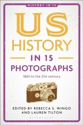 Cover: US History in 15 Photographs - Bloomsbury Academic
