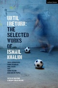 Cover: Until I Return: The Selected Plays of Ismail Khalidi - Methuen Drama