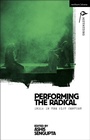 Cover: Performing the Radical - Methuen Drama