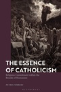 Cover: The Essence of Catholicism - Bloomsbury Academic