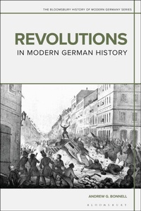Enlarge image Cover: Revolutions in Modern German History - Bloomsbury Academic