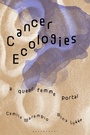 Cover: Cancer Ecologies - Bloomsbury Academic