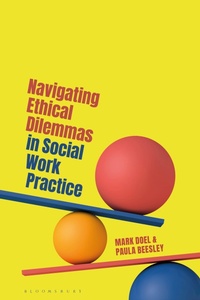 Enlarge image Cover: Navigating Ethical Dilemmas in Social Work Practice - Bloomsbury Academic