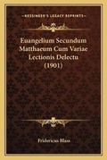 Bild: Euangelium Secundum Matthaeum Cum Variae Lectionis Delectu (1901) - Kessinger Publishing