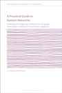 Cover: A Practical Guide to System Networks - Bloomsbury Academic