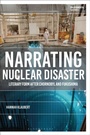 Cover: Narrating Nuclear Disaster - Bloomsbury Academic
