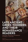 Cover: Late Ancient Greek Thinkers and Their Renaissance Readers - Bloomsbury Academic
