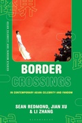 Cover: Border Crossings in Contemporary Asian Celebrity and Fandom - Bloomsbury Academic