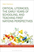 Cover: Critical Literacies, the Early Years of Schooling, and Teaching First Nations Perspectives - Bloomsbury Academic