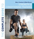 Cover: The Complete Guide to Strength and Conditioning Training - Bloomsbury Sport