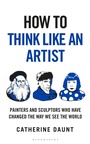Cover: How To Think Like an Artist - Bloomsbury Continuum
