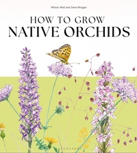 Enlarge image Cover: How to Grow Native Orchids - Bloomsbury Publishing PLC