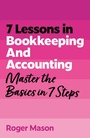 Cover: 7 Lessons in Bookkeeping and Accounting - John Murray Business