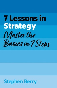 Enlarge image Cover: 7 Lessons in Strategy - John Murray Business