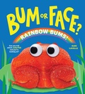 Cover: Bum or Face? Rainbow Bums - Sourcebooks Explore