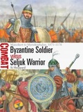 Cover: Byzantine Soldier vs Seljuk Warrior - Osprey Publishing